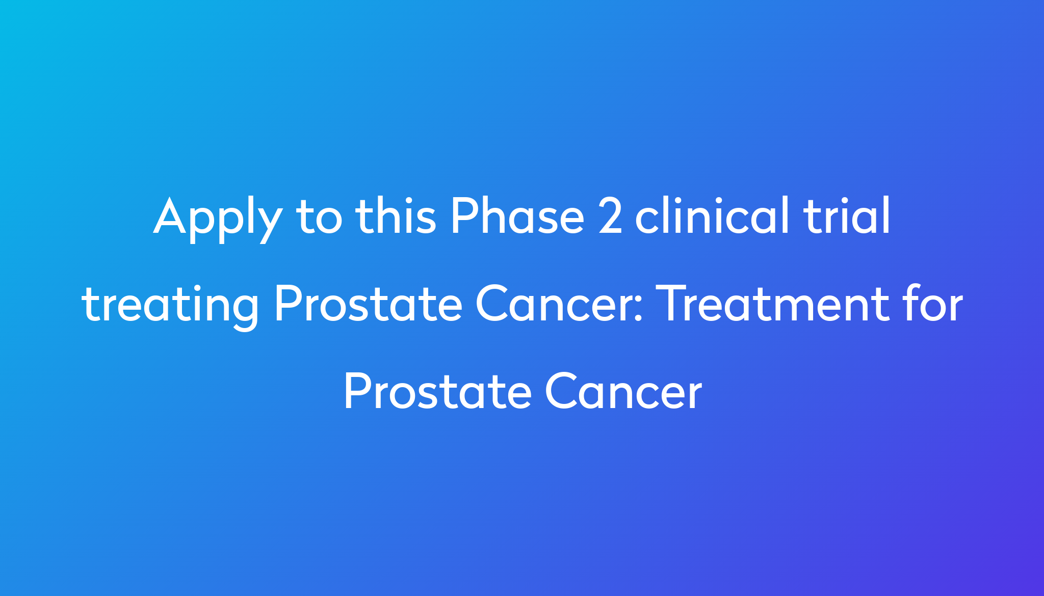 treatment-for-prostate-cancer-clinical-trial-2023-power